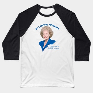 In Loving Memory Betty White Baseball T-Shirt